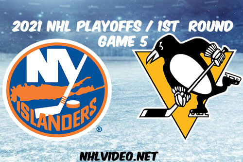 New York Islanders vs Pittsburgh Penguins Game 5 2021 NHL Playoffs Full Game Replay