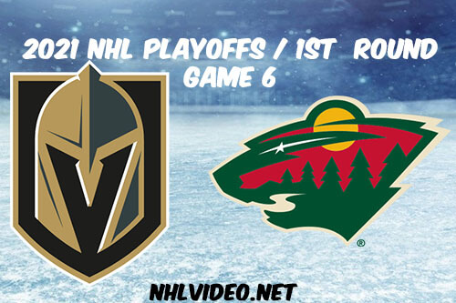 Vegas Golden Knights vs Minnesota Wild Game 6 2021 NHL Playoffs Full Game Replay
