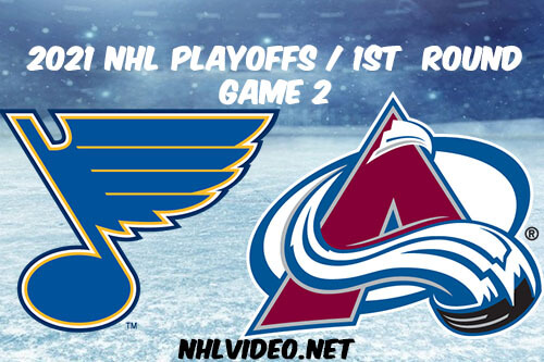 St. Louis Blues vs Colorado Avalanche Game 2 2021 NHL Playoffs Full Game Replay