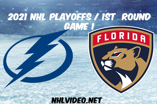 Tampa Bay Lightning vs Florida Panthers Game 1 2021 NHL Playoffs Full Game Replay