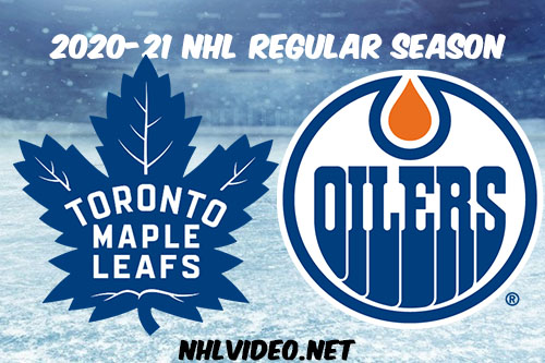 Toronto Maple Leafs vs Edmonton Oilers 2021 Full Game Replay
