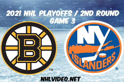Boston Bruins vs New York Islanders Game 3 2021 NHL Playoffs Full Game Replay
