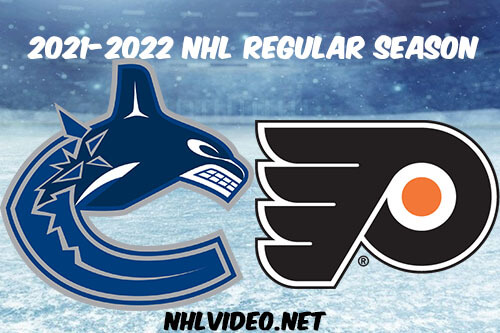 Vancouver Canucks vs Philadelphia Flyers Full Game Replay 2021 NHL
