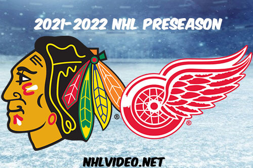 Chicago Blackhawks vs Detroit Red Wings 2021 Full Game Replay NHL Preseason 2021-10-04