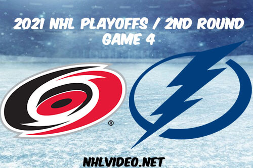 Carolina Hurricanes vs Tampa Bay Lightning Game 4 2021 NHL Playoffs Full Game Replay