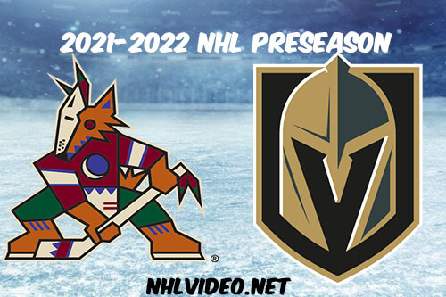 Arizona Coyotes vs Vegas Golden Knights 2021 Full Game Replay NHL Preseason