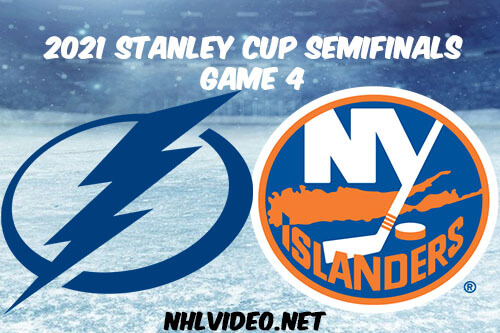 Tampa Bay Lightning vs New York Islanders Game 4 2021 Stanley Cup Full Game Replay