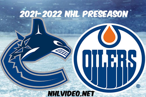 Vancouver Canucks vs Edmonton Oilers 2021 Full Game Replay NHL Preseason