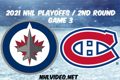 Winnipeg Jets vs Montreal Canadiens Game 3 2021 NHL Playoffs Full Game Replay