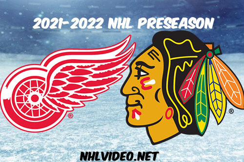 Detroit Red Wings vs Chicago Blackhawks 2021 Full Game Replay NHL Preseason