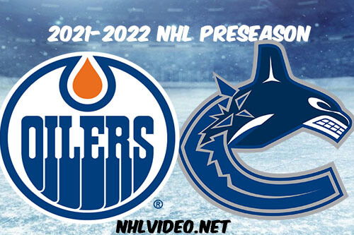 Edmonton Oilers vs Vancouver Canucks 2021 Full Game Replay NHL Preseason