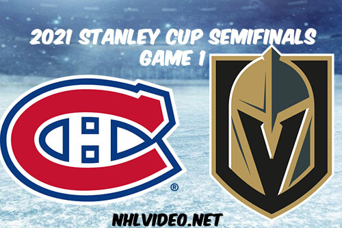 Montreal Canadiens vs Vegas Golden Knights Game 1 2021 Stanley Cup Full Game Replay