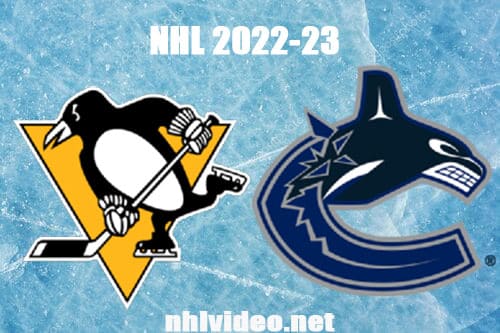 Pittsburgh Penguins vs Vancouver Canucks Full Game Replay 2022 Oct 28 NHL