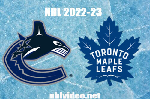 Vancouver Canucks vs Toronto Maple Leafs Full Game Replay 2022 Nov 12 NHL