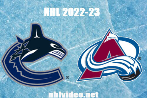 Vancouver Canucks vs Colorado Avalanche Full Game Replay 2022 Nov 23 NHL
