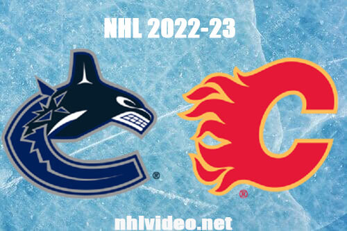 Vancouver Canucks vs Calgary Flames Full Game Replay Dec 31, 2022 NHL