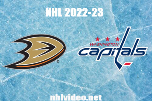 Anaheim Ducks vs Washington Capitals Full Game Replay Feb 23, 2023 NHL Live Stream