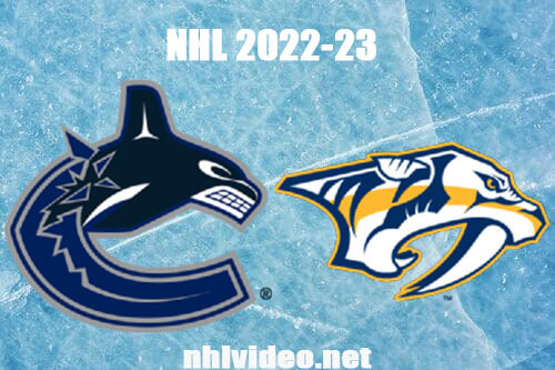 Vancouver Canucks vs Nashville Predators Full Game Replay Feb 21, 2023 NHL Live Stream