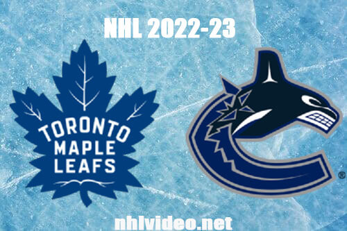 Toronto Maple Leafs vs Vancouver Canucks Full Game Replay Mar 4, 2023 NHL Live Stream