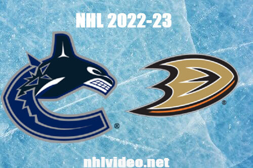 Vancouver Canucks vs Anaheim Ducks Full Game Replay Apr 11, 2023 NHL Live Stream