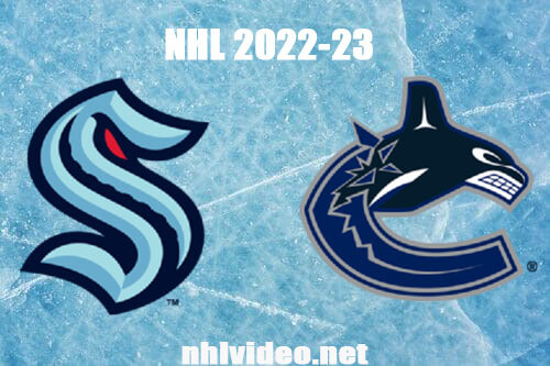 Seattle Kraken vs Vancouver Canucks Full Game Replay Apr 4, 2023 NHL Live Stream