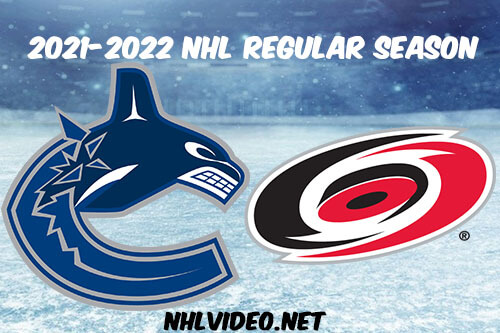 Vancouver Canucks vs Carolina Hurricanes Full Game Replay 2022 Jan 15 NHL